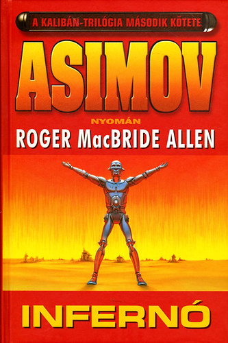 Roger MacBride Allen - Asimov nyomán - Infernó (Kalibán-trilógia II.)