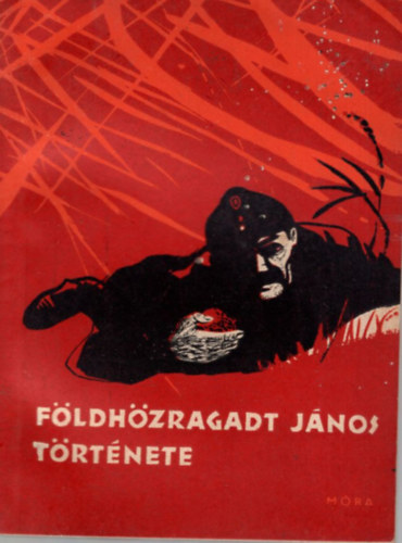 T�th S�ndor  (v�l. �s szerk.) - F�ldh�zragadt J�nos t�rt�nete (Elbesz�l�sek a hazaszeretetr�l)