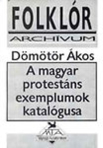 Dmtr kos - A magyar protestns exemplumok katalgusa (Folklr Achvum 1992/19.)