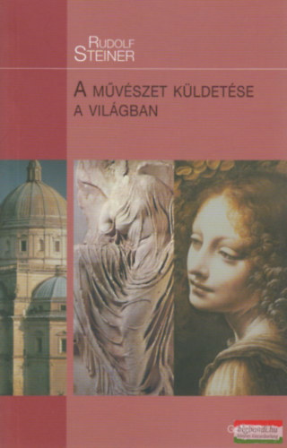 Rudolf Steiner - A m�v�szet k�ldet�se a vil�gban