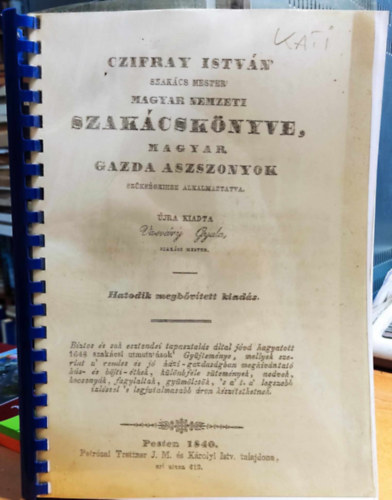 jra Kiadta Vasvry Gyula szakcs mester - Czifray Istvn szakcs mester Magyar Nemzeti Szakcsknyve, magyar gazda aszszonyok szksgeihez alkalmaztatva (reprint)