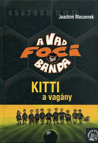 Joachim Masannek - A vad foci banda 3. - Kitti a vagány
