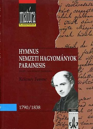 Klcsey Ferenc - Hymnus-Nemzeti hagyomnyok-Parainesis (Matra)