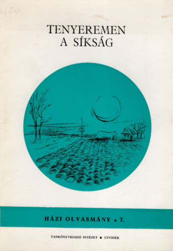 Pastyik László Csordás Sz. Erzsébet - Tenyeremen a síkság- Házi olvasmány 7. ( A vajdasági nemzetiségek irodalmának antológiája )