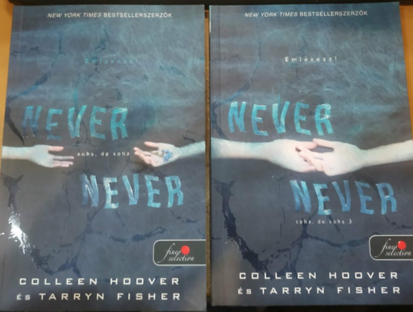 Colleen Hoover, Tarryn Fisher - 2 db Never, Never: Soha, de soha 1. + Soha, de soha 3.