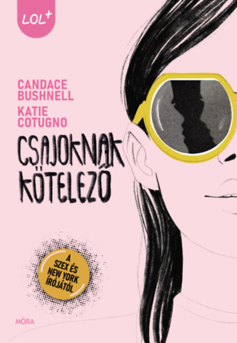 Katie Cotugno Candace Bushnell - Csajoknak ktelez
