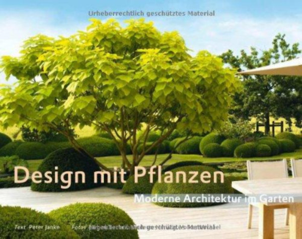 Peter Janke - Design mit Pflanzen - Moderne Architektur im Garten