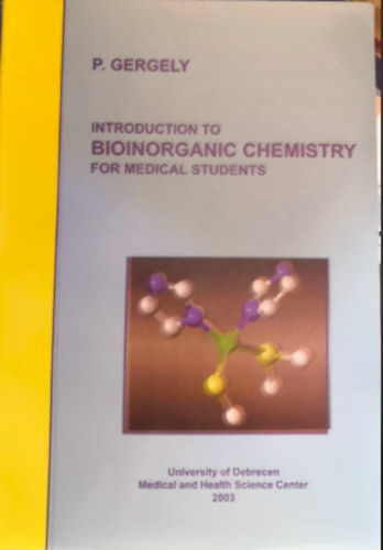 P. Gergely - Introduction to Bioinorganic chemistry for medical students