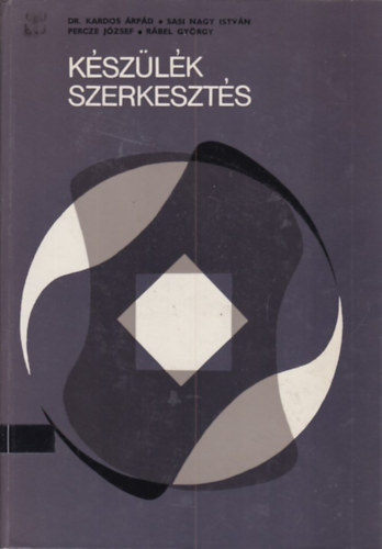 Dr. Kardos- Sasi Nagy- Percze- Rábel - Készülékszerkesztés