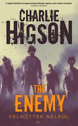 Charlie Higson - The Enemy - Felnttek nlkl