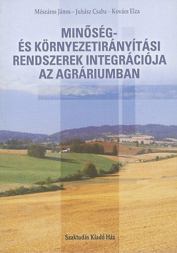 Mszros; Juhsz; Kovcs - Minsg- s krnyezetirnytsi rendszerek integrcija az agrriumban