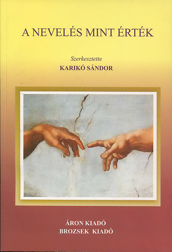 Karikó Sándor (szerk.) - A nevelés mint érték