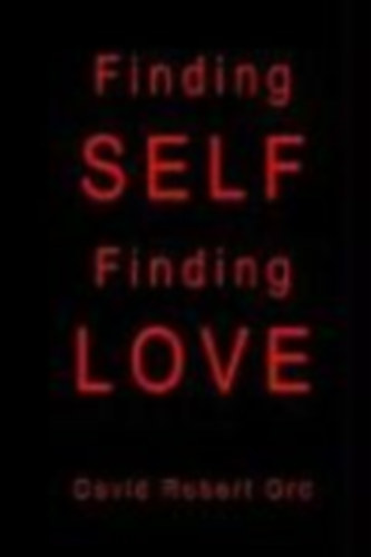 David Robert Ord - Finding Self Finding Love