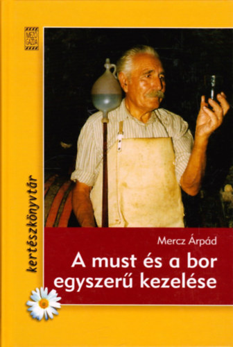 Mercz rpd - A must s a bor egyszer kezelse
