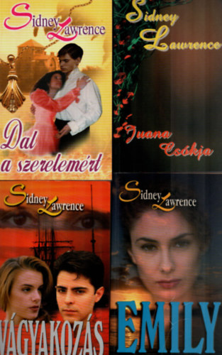 Sindey Lawrence - 4 db Sidney Lawrence ktet: Dal a szerelemrt - Juana cskja - Emily - Vgyakozs