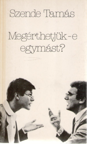 Szende Tams - Megrthetjk-e egymst?