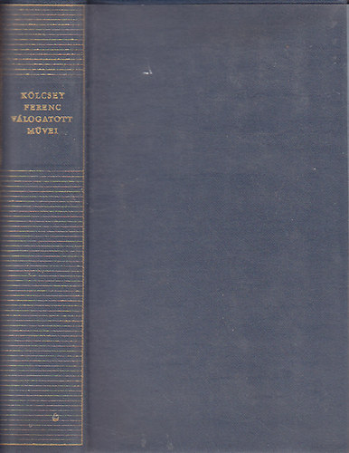 K�lcsey Ferenc - K�lcsey Ferenc v�logatott m�vei / magyar remek�r�k