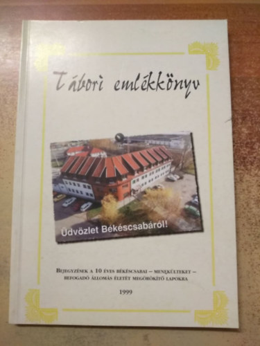 Tbori emlkknyv - Bejegyzsek a 10 ves bkscsabai - meneklteket - befogad llomslett megrkt lapokra