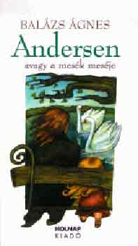 Bal�zs �gnes - Andersen avagy a mes�k mes�je