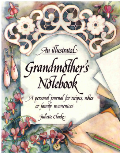 Juliette Clarke - An Illustrated Grandmother's Notebook