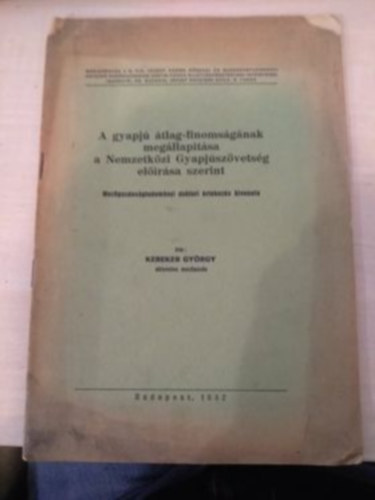 Kerekes Gy�rgy - A gyapj� �tlag-finoms�g�nak meg�llap�t�sa a Nemzetk�zi Gyapj�sz�vets�g el��r�sa szerint