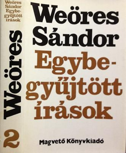 Weres Sndor - Egybegyjttt rsok  -  A fogak tornca - Polyrhythmia - Hallgats tornya - Orbis Pictus  - Csontvry-vsznak - Tzkt - A hang vonulsa