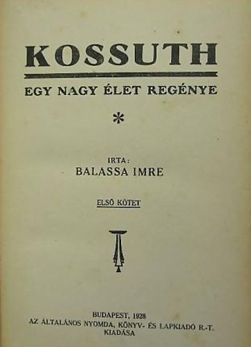 Balassa Imre - Kossuth-Egy nagy let regnye I-II.