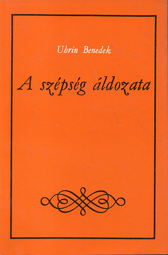 Uhrin Benedek - A szpsg ldozata