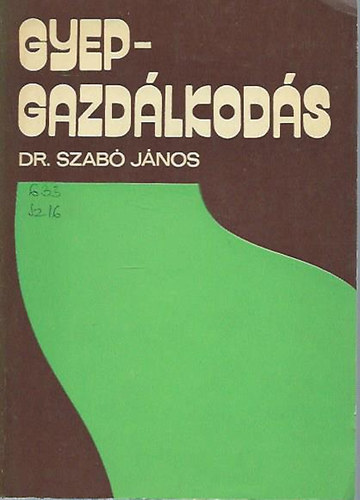 Dr. Szab� J�nos - Gyepgazd�lkod�s