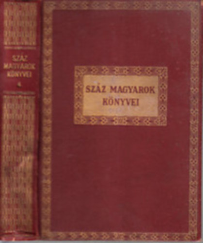 Balzs Bla; Elek Artr; Erds Rene; Gbor Andor; Karinthy Frigyes; Lakatos Lszl; Murai Kroly; Somly Zoltn; Tth Bla; Vr Mtys - Szz magyarok knyvei IV.