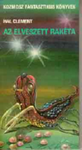 Fekete Gyula, Dar�zs Endre, Sztrugackij Hal Clement - 2 db. Kozmosz k�nyv: Az elveszett rak�ta + Egymilli�rd �vvel a vil�gv�ge el�tt