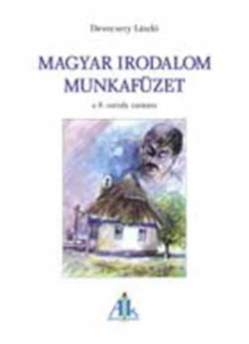 Devecsery L�szl� - Magyar irodalom munkaf�zet 8. o.