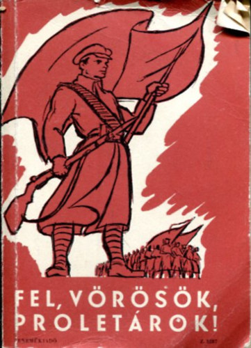 V�g� Ern� - Fel,V�r�s�k,Prolet�rok !  Versek �s kott�k.