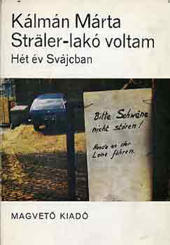 K�lm�n M�rta - Str�ler-lak� voltam (H�t �v Sv�jcban)