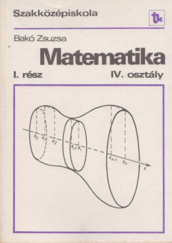 Bak� Zsuzsa - Matematika IV. oszt�ly - I. r�sz
