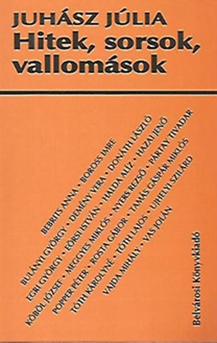 Juhász Júlia - Hitek, sorsok, vallomások