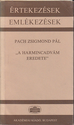 Pach Zsigmond Pl - "A harmincadvm eredete"