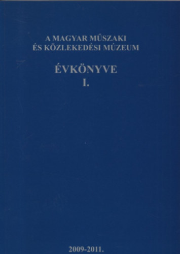 Cs�ki Krisztina  (szerk.) - A Magyar m�szaki �s k�zleked�si m�zeum �vk�nyve I.