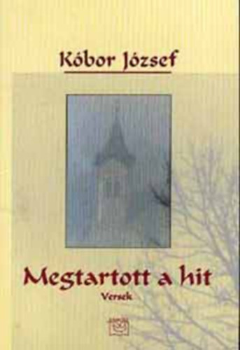 Kóbor József - Megtartott a hit - versek - dedikált