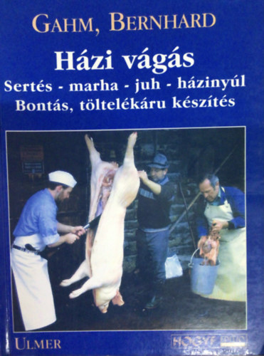 Bernhard Gahm - Hzi vgs: Serts-marha-juh-hzinyl bonts, tltelkr kszts