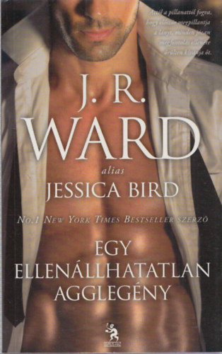 J. R. Ward  (Jessica Bird) - Egy ellenllhatatlan agglegny