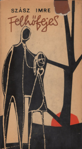 Sz�sz Imre - Felh�fejes ( Dedik�lt !)