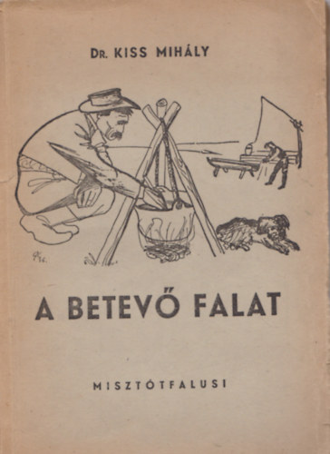 Kiss Mihly dr. - A betev falat (A magyar nptpllkozs knyve)