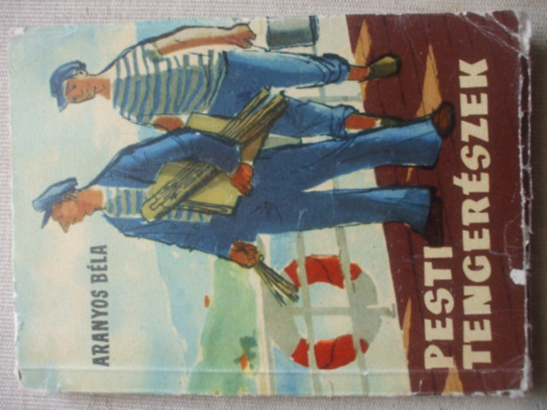 Aranyos Béla - Pesti tengerészek