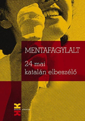 Montserrat Baya (szerk.) - Mentafagylalt - 24 mai katalán elbeszélő