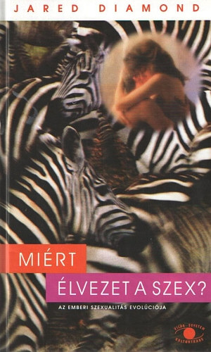 Jared Diamond - Miért élvezet a szex? - Az emberi szexualitás evolúciója
