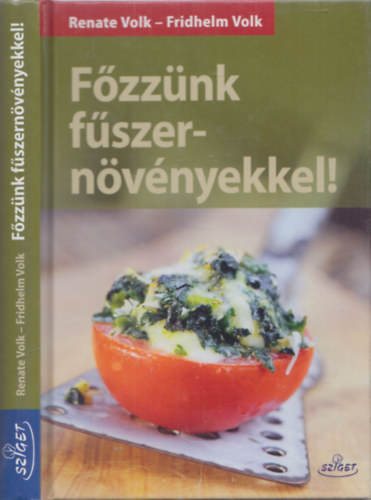 Fridhelm Volk Renate Volk - F�zz�nk f�szern�v�nyekkel