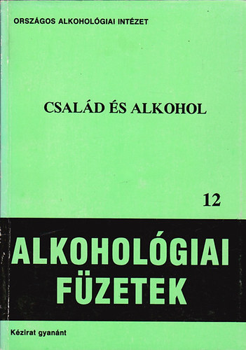Trk Tivadarn  (szerk.) - Csald s alkohol /Alkoholgiai fzetek 12./