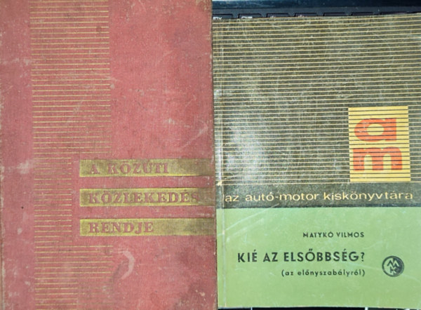 Dr. Dömény István-Dr. Márkos Jenő Matykó Vilmos - 2db közúti közlekedéssel kapcsolatos könyv - Matykó Vilmos-Kié az elsőbbség?; Dr. Dömény István-Dr. Márkos Jenő-A közúti közlekedés rendje