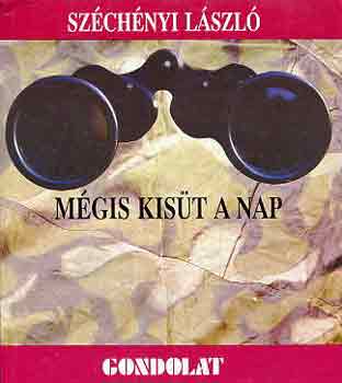 Szchnyi Lszl - Mgis kist a nap